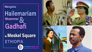 Mengistu and Gaddafi in Meskel Square