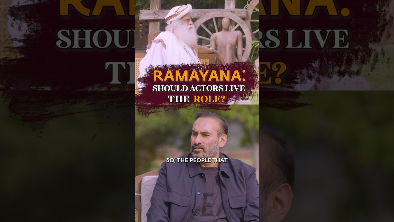 Ramayana: Should Actors Live the Role? | Sadhguru