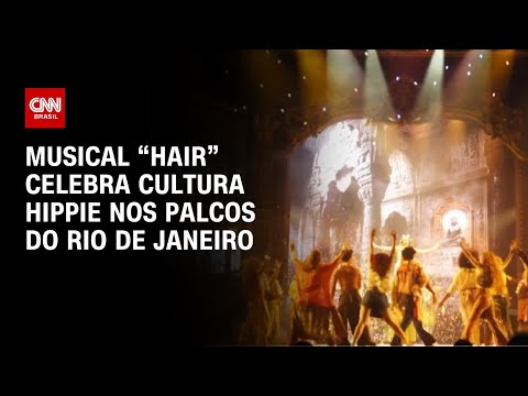 ​Musical “Hair” celebra cultura hippie nos palcos do Rio de Janeiro | CNN PRIME TIME