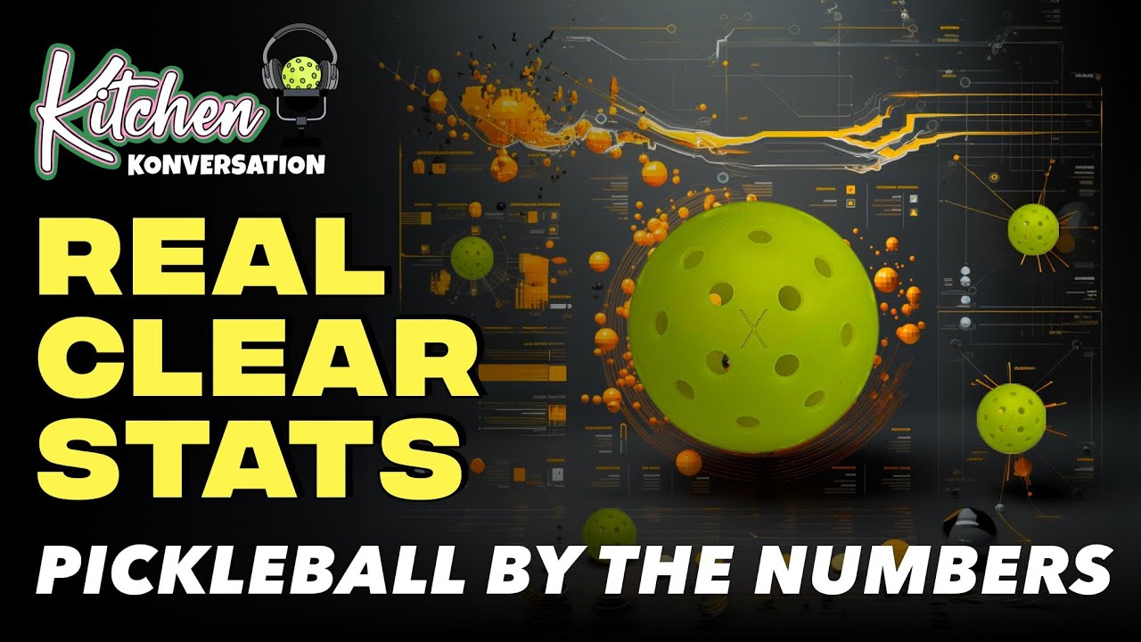 Kitchen Konversation: Real Clear Stats - "Pickleball by the Numbers"