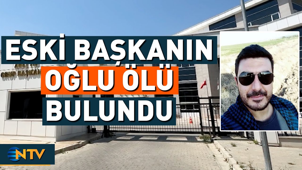 Foça Eski Belediye Başkanı'nın Oğlu Ölü Bulundu | NTV