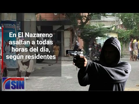 En El Nazareno asaltan a todas horas del día, según residentes