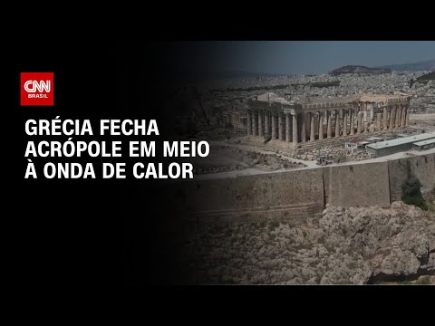 ​Acrópole fica fechada por quatro horas na Grécia em meio à onda de calor | CNN 360º