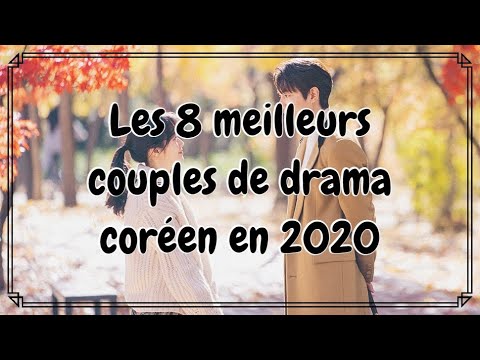 Vidéo [K-DRAMA] - LES 8 MEILLEURS COUPLES DE 2020