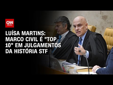 Luísa Martins: Marco civil é "top 10" em julgamentos da história STF | BASTIDORES CNN