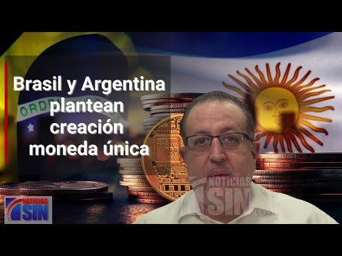 Brasil y Argentina plantean creación moneda única