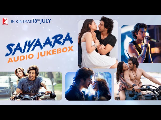 Saiyaara | Full Song Audio Jukebox | In Cinemas 18 July 2025 | New Music Album 2025 | New Movie Song