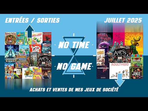 Entrées / Sorties : Juillet 2025 (mes jeux achetés et mis en vente)