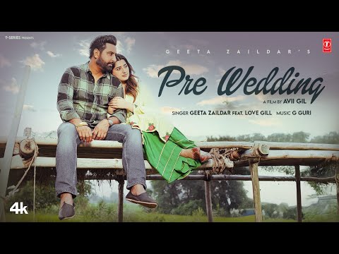 PRE WEDDING (Official Video) | Geeta Zaildar | Love Gill | Latest Punjabi Songs 2024