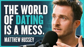Modern Dating Makes People More Insecure - Matthew Hussey