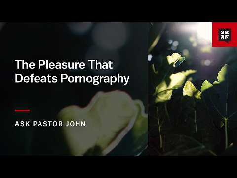 The Pleasure That Defeats Pornography