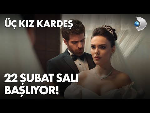 Üç Kız Kardeş 1. Bölüm Fragmanı - 22 Şubat Salı Başlıyor!