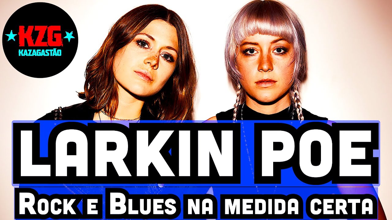 LARKIN POE ⭐️ CONHEÇA A INCRÍVEL HISTÓRIA DAS IRMÃS REBECCA & MEGAN LOVELL ⭐️