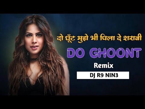 Do Ghoont Remix - DJ R9 Nine  | Shruti Rane Bombay  Do Ghut Mujihe Bhi Pila De | HIndi Remix 2022
