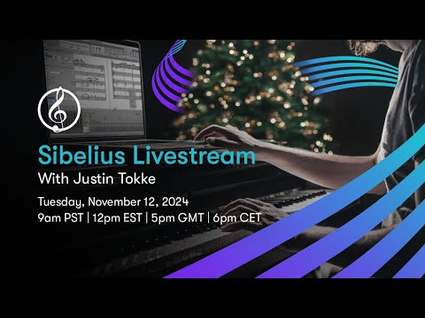 Sibelius November Livestream with Justin Tokke