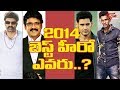 Who is The Best Hero  of  2014 in Tollywood