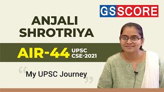 IAS Toppers Story: Anjali Shrotriya, Rank-44 CSE 2021 | My Strategy