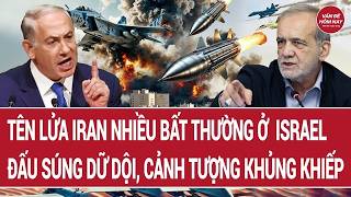 Vấn đề hôm nay: Tên lửa Iran phủ khắp Israel; đấu súng dữ dội, cảnh tượng khủng khiếp