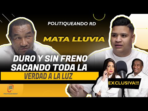 MATA LLUVIA DURO Y SIN FRENO: SACANDO TODA LA VERDAD A LA LUZ EN POLITIQUEANDO RD