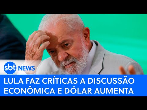 Lula faz críticas a discussão econômica e dólar aumenta