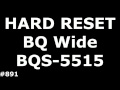 Сброс настроек BQ BQS-5515 Wide (Hard Reset BQ BQS-5515 Wide)