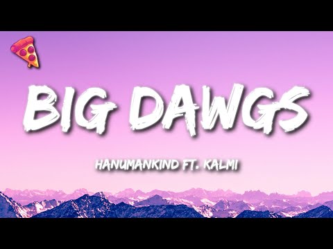 Hanumankind Ft. Kalmi - Big Dawgs