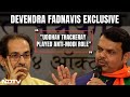 Devendra Fadnavis Slams Ex Ally: Uddhav Thackeray Played Anti-Modi Role