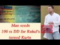 Man Sends Rs 100 DD for Rahul's Torned Kurta Repair