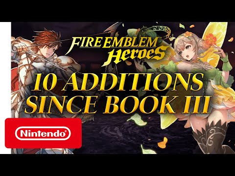 Fire Emblem Heroes - 10 Additions Since Book III