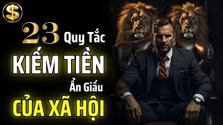 23 QUY TẮC KIẾM TIỀN ẨN GIẤU CỦA XÃ HỘI | THUẬT TÀI VẬN