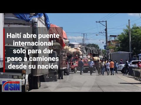 Haití abre puente internacional solo para dar paso a camiones desde su nación