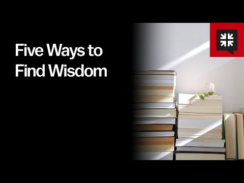 Five Ways to Find Wisdom