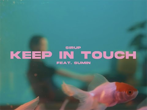 SIRUP - Keep In Touch feat. SUMIN (Official Music Video)