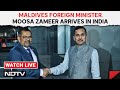 Maldives Foreign Minister Moosa Zameer Arrives In India On Official Visit & Other News