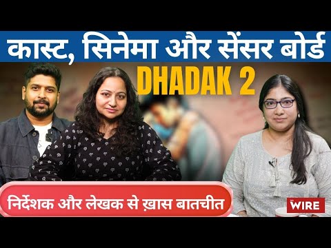 Dhadak 2- A Journey from Casteism to Censorship | Special Interview