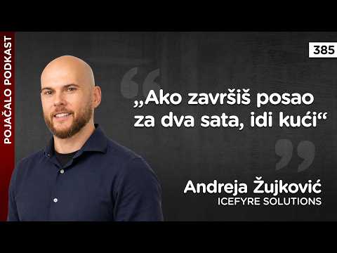 Andreja Žujković: „Ako završiš posao za dva sata, idi kući“