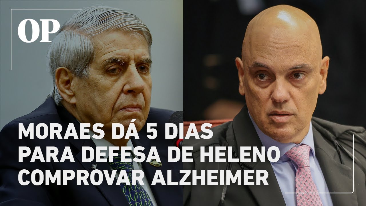 Moraes dá 5 dias para defesa de Heleno comprovoar diagnóstico de Alzheimer