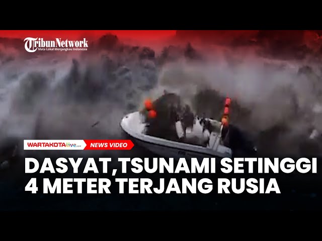 DASYAT,Tsunami Setinggi 4 Meter Terjang Rusia Usai Gempa 8,7