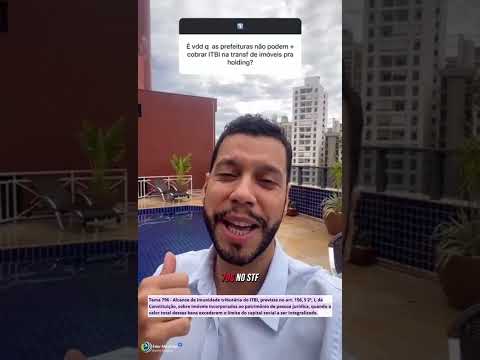 “É verdade que as prefeituras não podem mais cobrar ITBI na transferência de imóveis pra holding?”