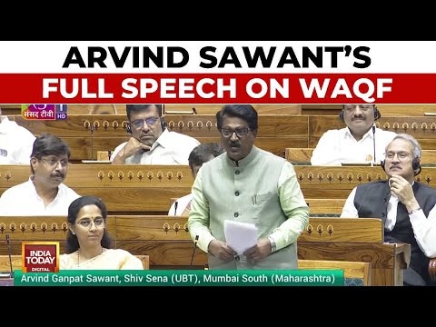 Sena UBT MP Arvind Sawant Full Speech On WAQF, Questions BJP's Intentions |WAQF Debate In Parliament