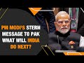 LIVE | PM Modis Stern Message to Pakistan. What will India do next ? | News9