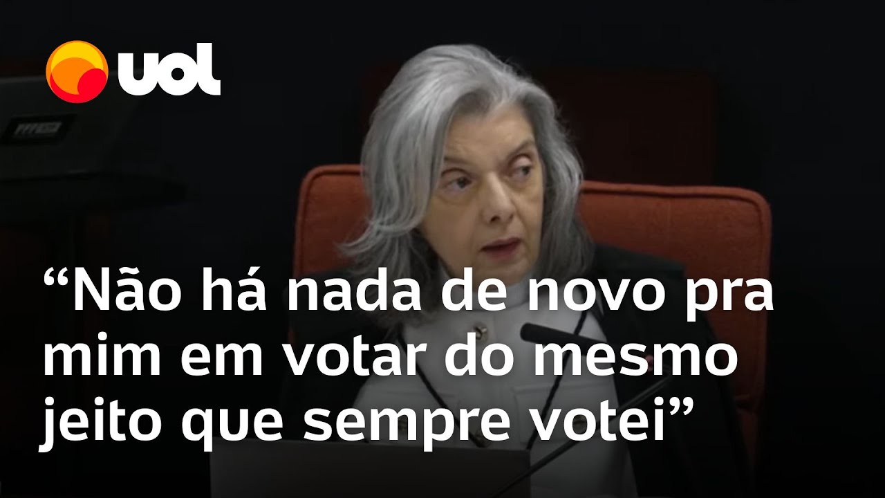 Cármen Lúcia reforça coerência Não há nada de novo pra mim em votar do mesmo jeito de sempre