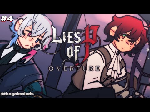 「LIES OF P OVERTURE」#4 The Finale Approaches Ever So..【Spoiler Alert】