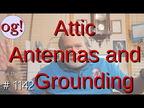 Attic Antennas and Grounding (#1142)