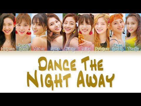 TWICE (트와이스) - 'DANCE THE NIGHT AWAY' LYRICS (Color Coded Eng/Rom/Han/가사)