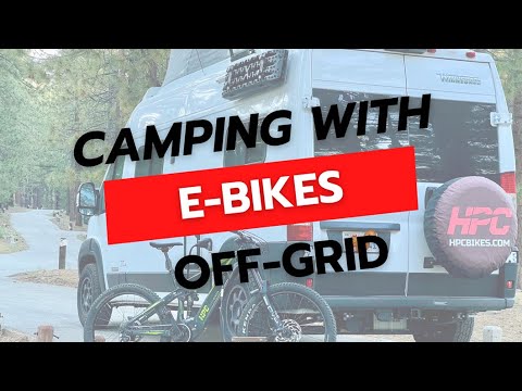 Camping With E-Bikes Off-Grid w/ the Winnebago Solis / HPC Trailblazer /Oupes Mega 2 Power Station