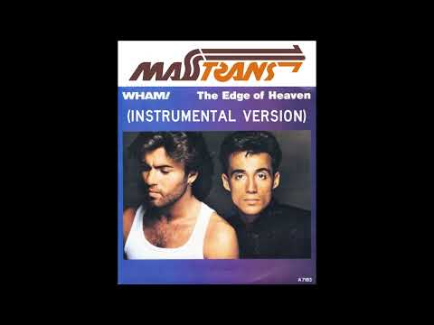 WHAM! - The Edge of Heaven (INSTRUMENTAL VERSION)
