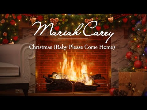 Mariah Carey - Christmas (Baby Please Come Home) (Fireplace Video - Christmas Songs)