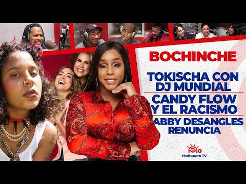 TOKISCHA con DJ Mundial - Gabi Desangles Renuncia - Candy Flow y el Racismo - El Bochinche