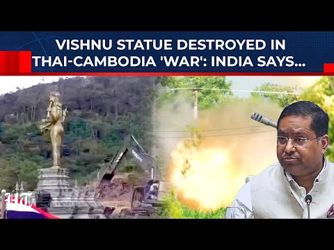 Thailand-Cambodia War: After Hindu God Vishnu's Statue Destroyed At Border, India Sends Message…